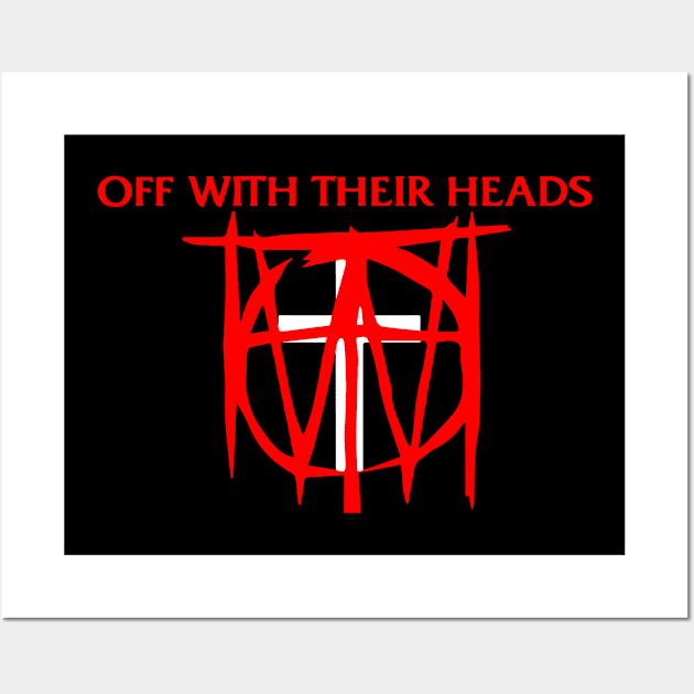 Off With Their Heads Wall Art by Edwin Vezina